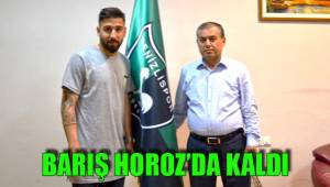 BARIŞ HOROZ'DA KALDI