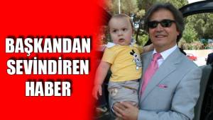 BAŞKANDAN SEVİNDİREN HABER