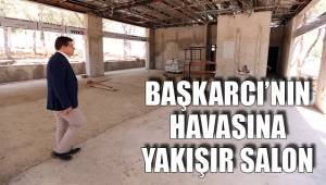 BAŞKARCI’NIN HAVASINA YAKIŞIR SALON