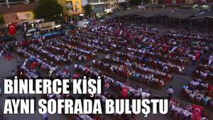 BİNLERCE KİŞİ AYNI SOFRADA BULUŞTU
