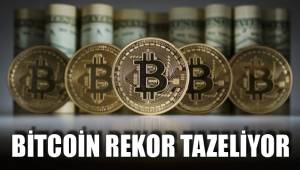 BİTCOİN REKOR TAZELİYOR