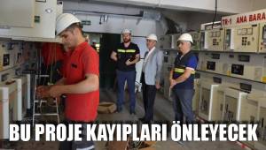 BU PROJE KAYIPLARI ÖNLEYECEK