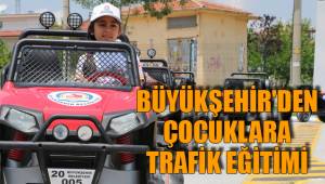 BÜYÜKŞEHİR'DEN ÇOCUKLARA TRAFİK EĞİTİMİ