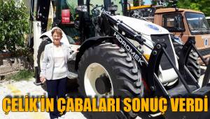 ÇELİK’İN ÇABALARI SONUÇ VERDİ