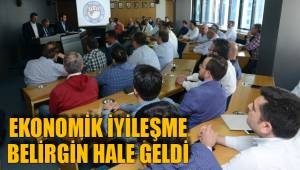 EKONOMİK İYİLEŞME BELİRGİN HALE GELDİ