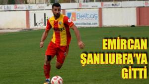 EMİRCAN ŞANLIURFA’YA GİTTİ
