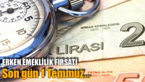 ERKEN EMEKLİLİK FIRSATI