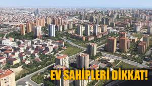 EV SAHİPLERİ DİKKAT!