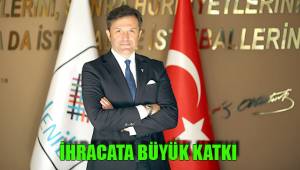 İHRACATA BÜYÜK KATKI