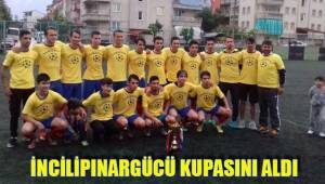 İNCİLİPINARGÜCÜ KUPASINI ALDI