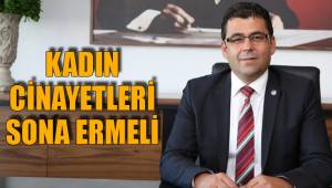 KADIN CİNAYETLERİ SONA ERMELİ