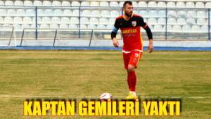KAPTAN GEMİLERİ YAKTI
