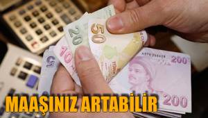 MAAŞINIZ ARTABİLİR