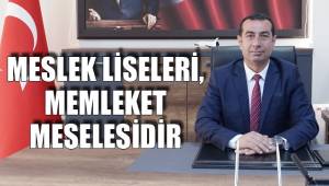 MESLEK LİSELERİ, MEMLEKET MESELESİDİR
