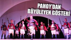 PAHOY'DAN BÜYÜLEYEN GÖSTERİ