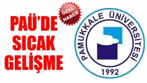 PAÜ'DE GÖREVDEN ALMA VE ATAMALAR VAR