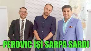 PEROVİC İŞİ SARPA SARDI