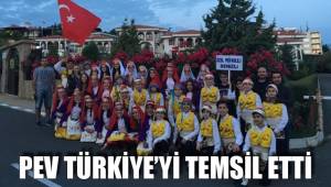 PEV TÜRKİYE’Yİ TEMSİL ETTİ