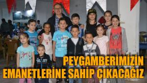 PEYGAMBERİMİZİN EMANETLERİNE SAHİP ÇIKACAĞIZ
