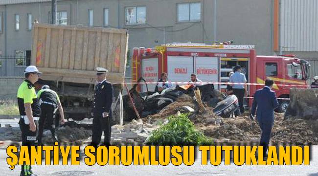 ŞANTİYE SORUMLUSU TUTUKLANDI