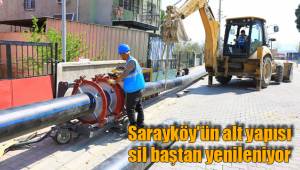 Sarayköy'ün alt yapısı sil baştan yenileniyor