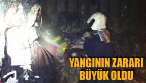 YANGININ ZARARI BÜYÜK OLDU