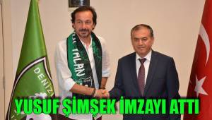 YUSUF ŞİMŞEK İMZAYI ATTI