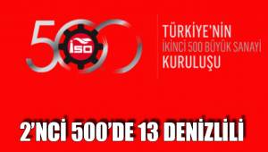 2’NCİ 500’DE 13 DENİZLİLİ