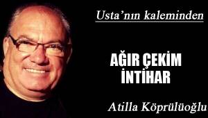 AĞIR ÇEKİM İNTİHAR