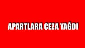 APARTLARA CEZA YAĞDI