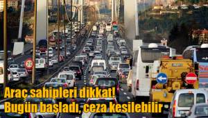 Araç sahipleri dikkat!