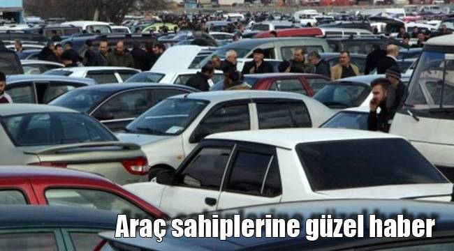 Araç sahiplerine güzel haber