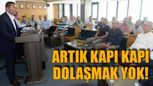 ARTIK KAPI KAPI DOLAŞMAK YOK!