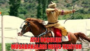 ATLI OKÇULUK MÜSABAKALARI NEFES KESİYOR
