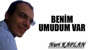BENİM UMUDUM VAR