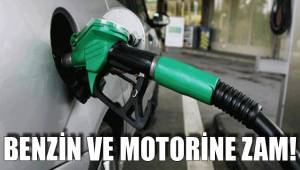 BENZİN VE MOTORİNE ZAM!