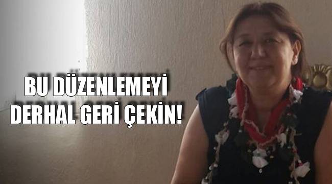 BU DÜZENLEMEYİ DERHAL GERİ ÇEKİN!