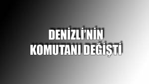 DENİZLİ’NİN KOMUTANI DEĞİŞTİ