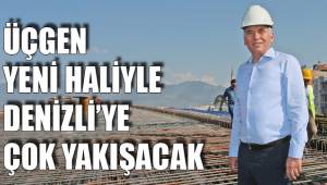 DENİZLİ'YE ÇOK YAKIŞACAK