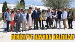 DENİZLİ’YE HAYRAN KALDILAR