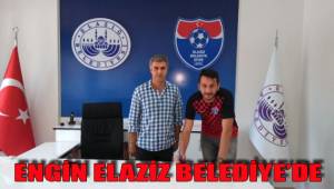 ENGİN ELAZİZ BELEDİYE’DE