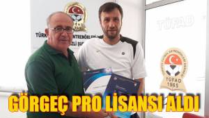 GÖRGEÇ PRO LİSANSI ALDI