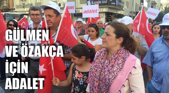 GÜLMEN VE ÖZAKÇA İÇİN ADALET