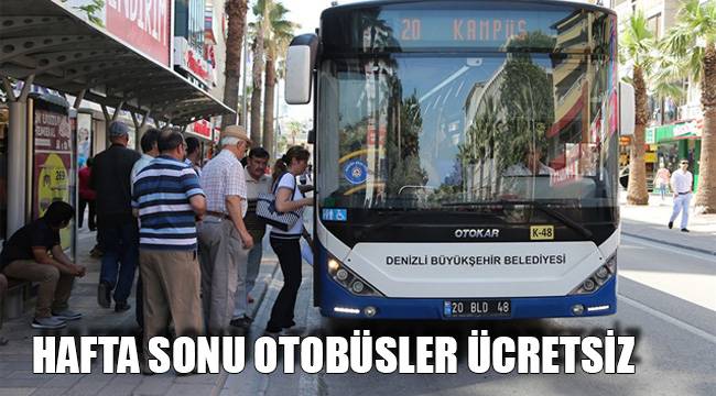 HAFTA SONU OTOBÜSLER ÜCRETSİZ
