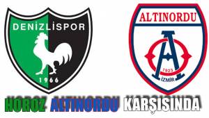 HOROZ ALTINORDU KARŞISINDA