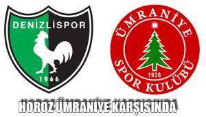 HOROZ ÜMRANİYE KARŞISINDA
