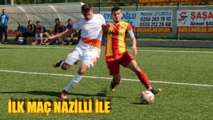 İLK MAÇ NAZİLLİ İLE