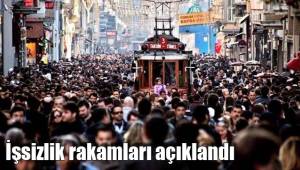 İşsizlik rakamları açıklandı