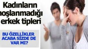 Kadınların erkekte hoşlanmadığı şeyler