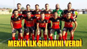 MEKİK İLK SINAVINI VERDİ